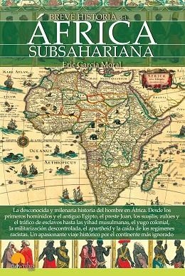 BREVE HISTORIA DEL ÁFRICA SUBSAHARIANA | 9788499678290 | GARCÍA MORAL, ERIC | Llibreria Online de Vilafranca del Penedès | Comprar llibres en català