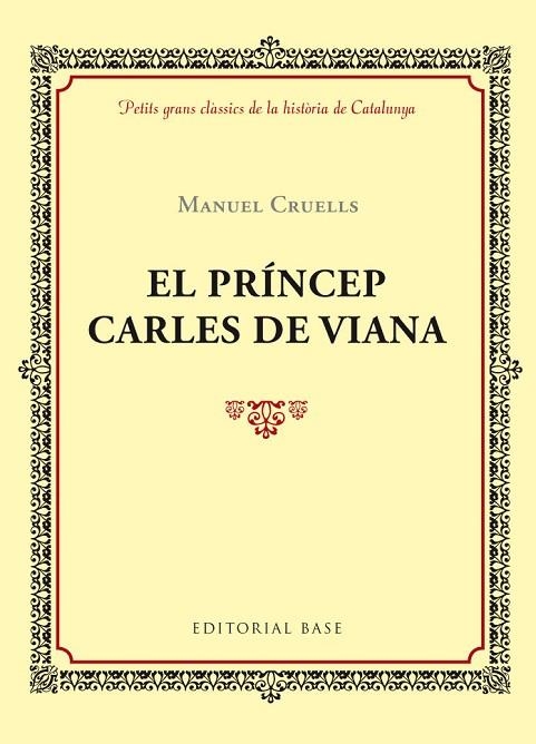 EL PRÍNCEP CARLES DE VIANA | 9788416587391 | CRUELLS I PIFARRÉ, MANUEL | Llibreria Online de Vilafranca del Penedès | Comprar llibres en català