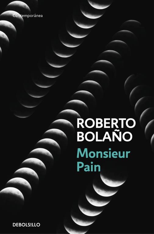 MONSIEUR PAIN | 9788466337052 | BOLAÑO, ROBERTO | Llibreria L'Odissea - Libreria Online de Vilafranca del Penedès - Comprar libros