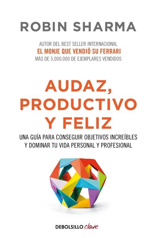 AUDAZ, PRODUCTIVO Y FELIZ | 9788466337533 | SHARMA, ROBIN | Llibreria Online de Vilafranca del Penedès | Comprar llibres en català