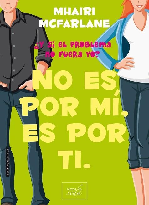 NO ES POR MÍ, ES POR TI | 9788416550319 | MCFARLANE, MHAIRI | Llibreria Online de Vilafranca del Penedès | Comprar llibres en català