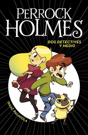 DOS DETECTIVES Y MEDIO ( SERIE PERROCK HOLMES 1 ) | 9788490436158 | PALMIOLA, ISAAC | Llibreria Online de Vilafranca del Penedès | Comprar llibres en català