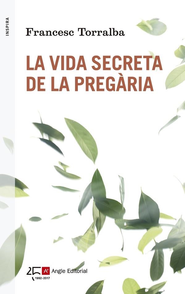 LA VIDA SECRETA DE LA PREGÀRIA | 9788415307563 | TORRALBA ROSELLÓ, FRANCESC | Llibreria L'Odissea - Libreria Online de Vilafranca del Penedès - Comprar libros