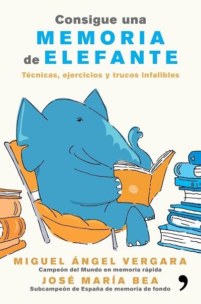 CONSIGUE UNA MEMORIA DE ELEFANTE | 9788499985855 | VERGARA, MIGUEL ANGEL / BEA, JOSE MARIA | Llibreria Online de Vilafranca del Penedès | Comprar llibres en català