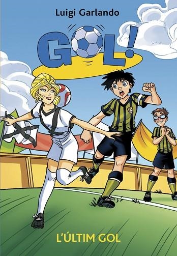 GOL 40 L'ÚLTIM GOL | 9788424659455 | GARLANDO, LUIGI | Llibreria Online de Vilafranca del Penedès | Comprar llibres en català