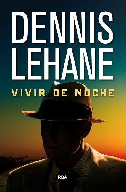 VIVIR DE NOCHE | 9788490567432 | LEHANE, DENNIS | Llibreria Online de Vilafranca del Penedès | Comprar llibres en català