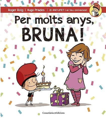 PER MOLTS ANYS, BRUNA! | 9788490345825 | ROIG CÉSAR, ROGER | Llibreria Online de Vilafranca del Penedès | Comprar llibres en català