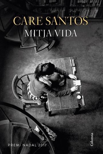 MITJA VIDA ( PREMI NADAL 2017 ) | 9788466422505 | SANTOS, CARE | Llibreria L'Odissea - Libreria Online de Vilafranca del Penedès - Comprar libros