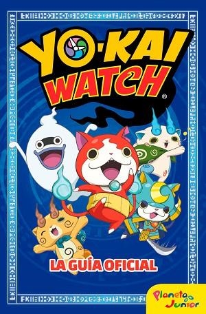 YO-KAI WATCH LA GUÍA OFICIAL | 9788408166085 | YO-KAI WATCH | Llibreria L'Odissea - Libreria Online de Vilafranca del Penedès - Comprar libros