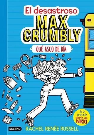 EL DESASTROSO MAX CRUMBLY 1 QUÉ ASCO DE DÍA | 9788408167549 | RENEE RUSSELL, RACHEL | Llibreria L'Odissea - Libreria Online de Vilafranca del Penedès - Comprar libros