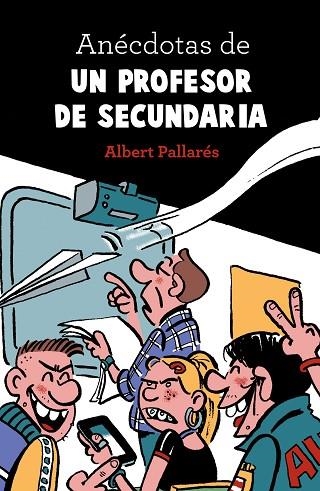 ANÉCDOTAS DE UN PROFESOR DE SECUNDARIA | 9788448022990 | PALLARES, ALBERT | Llibreria Online de Vilafranca del Penedès | Comprar llibres en català