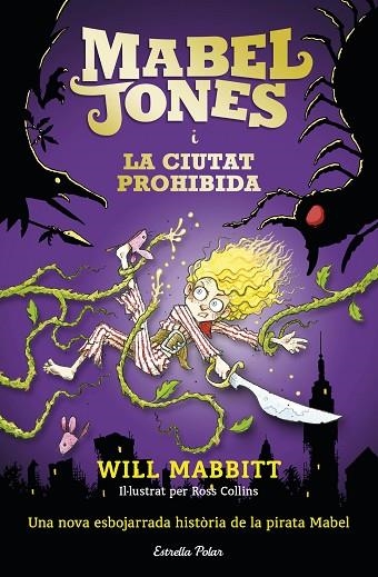 LA MABEL JONES I LA CIUTAT PROHIBIDA | 9788491371878 | MABBITT, WILL | Llibreria Online de Vilafranca del Penedès | Comprar llibres en català