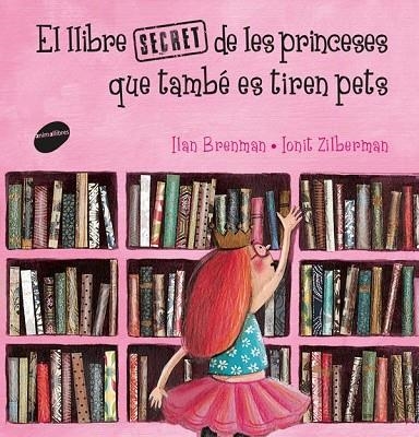 EL LLIBRE SECRET DE LES PRINCESES QUE TAMBÉ ES TIREN PETS | 9788416844289 | BRENMAN, ILAN | Llibreria Online de Vilafranca del Penedès | Comprar llibres en català