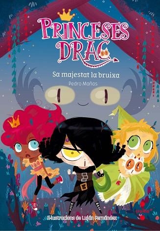 PRINCESES DRAC 3 SA MAJESTAT LA BRUIXA | 9788466142205 | MAÑAS ROMERO, PEDRO | Llibreria Online de Vilafranca del Penedès | Comprar llibres en català