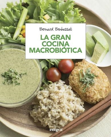 LA GRAN COCINA MACROBIÓTICA | 9788491180616 | BENBASSAT, BERNARD | Llibreria Online de Vilafranca del Penedès | Comprar llibres en català