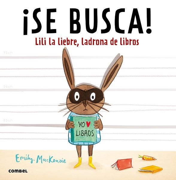 SE BUSCA LILI LA LIEBRE LADRONA DE LIBROS | 9788491010449 | MACKENZIE, EMILY | Llibreria Online de Vilafranca del Penedès | Comprar llibres en català