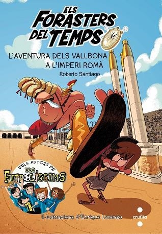 ELS FORASTERS DEL TEMPS 3 L'AVENTURA DELS VALLBONA A L'IMPERI ROMÀ | 9788466142199 | SANTIAGO, ROBERTO | Llibreria Online de Vilafranca del Penedès | Comprar llibres en català