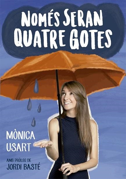 NOMÉS SERAN QUATRE GOTES | 9788416670130 | USART, MÒNICA | Llibreria Online de Vilafranca del Penedès | Comprar llibres en català