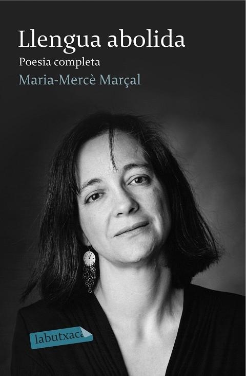 LLENGUA ABOLIDA POESIA COMPLETA 1973-1998 | 9788499308982 | MARÇAL, MARIA MERCE | Llibreria L'Odissea - Libreria Online de Vilafranca del Penedès - Comprar libros