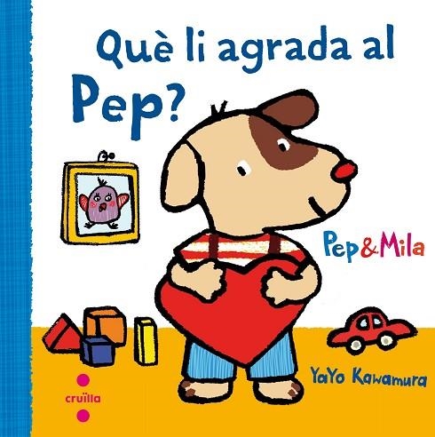 QUE LI AGRADA AL PEP? | 9788466141949 | KAWAMURA, YAYO | Llibreria Online de Vilafranca del Penedès | Comprar llibres en català