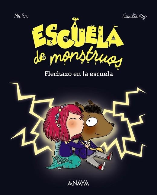 ESCUELA DE MONSTRUOS FLECHAZO EN LA ESCUELA | 9788469833810 | TAN, MR / ROY, CAMILLE | Llibreria Online de Vilafranca del Penedès | Comprar llibres en català