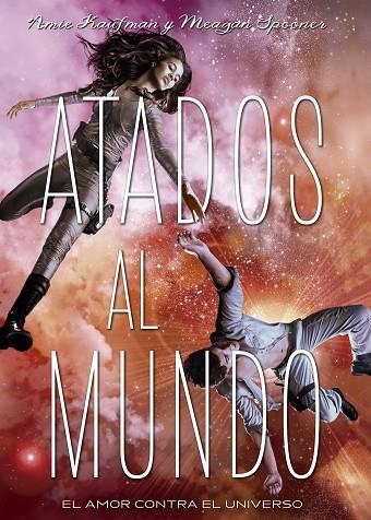 ATADOS AL MUNDO | 9788424659196 | KAUFMAN, AMIE/SPOONER, MEAGAN | Llibreria Online de Vilafranca del Penedès | Comprar llibres en català