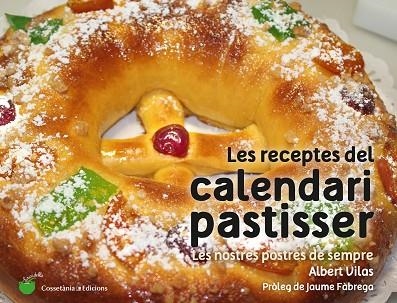 LES RECEPTES DEL CALENDARI PASTISSER | 9788490345733 | VILAS FIGUERAS, ALBERT | Llibreria Online de Vilafranca del Penedès | Comprar llibres en català