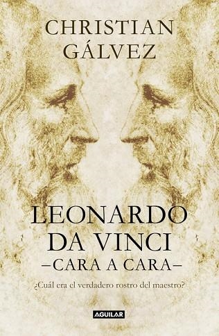 LEONARDO DA VINCI CARA A CARA  | 9788403517493 | GALVEZ, CHRISTIAN | Llibreria Online de Vilafranca del Penedès | Comprar llibres en català