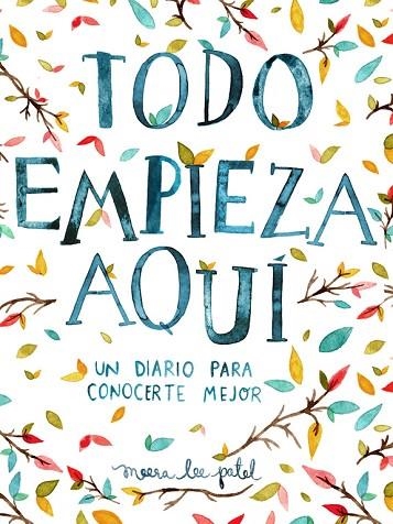 TODO EMPIEZA AQUÍ | 9788401018633 | PATEL, MEERA LEE | Llibreria Online de Vilafranca del Penedès | Comprar llibres en català