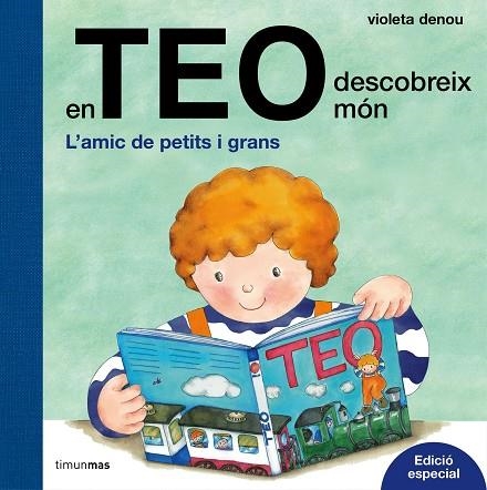 EN TEO DESCOBREIX MÓN | 9788491372028 | DENOU, VIOLETA  | Llibreria L'Odissea - Libreria Online de Vilafranca del Penedès - Comprar libros