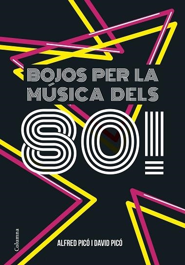 BOJOS PER LA MÚSICA DELS 80 | 9788466422291 | PICÓ SENTELLES, ALFRED / PICÓ SENTELLES,  DAVID | Llibreria Online de Vilafranca del Penedès | Comprar llibres en català