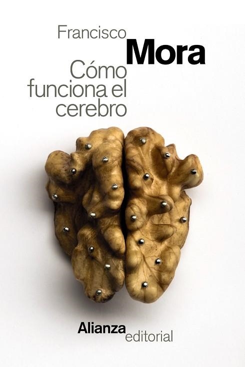 CÓMO FUNCIONA EL CEREBRO | 9788491046516 | MORA, FRANCISCO | Llibreria Online de Vilafranca del Penedès | Comprar llibres en català