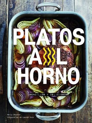 PLATOS AL HORNO | 9788416890033 | SHUSTER, MOLLY  | Llibreria Online de Vilafranca del Penedès | Comprar llibres en català