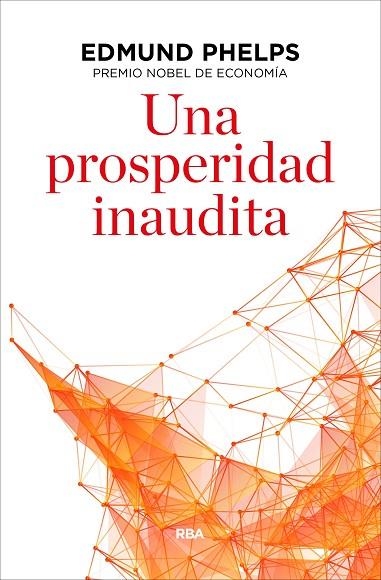 UNA PROSPERIDAD INAUDITA | 9788490567821 | PHELPS , EDMUND | Llibreria Online de Vilafranca del Penedès | Comprar llibres en català