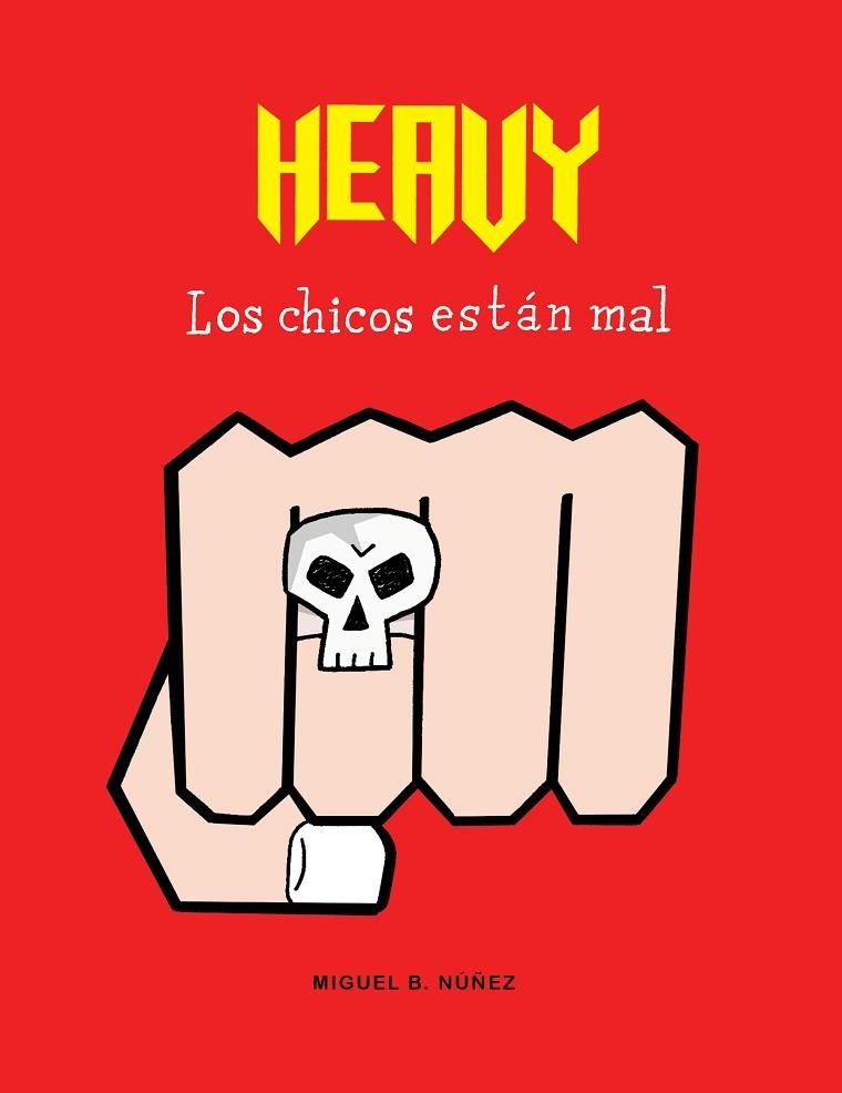 HEAVY LOS CHICOS ESTÁN MAL | 9788494556821 | NÚÑEZ, MIGUEL B | Llibreria Online de Vilafranca del Penedès | Comprar llibres en català