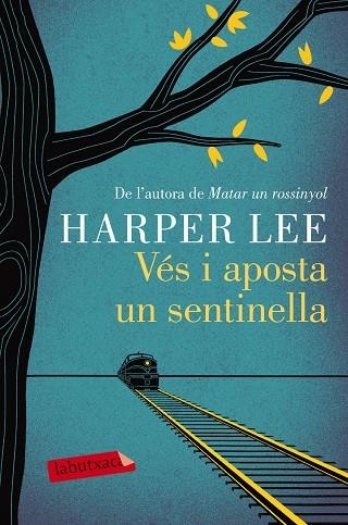 VÉS I APOSTA UN SENTINELLA | 9788416600892 | LEE, HARPER | Llibreria Online de Vilafranca del Penedès | Comprar llibres en català