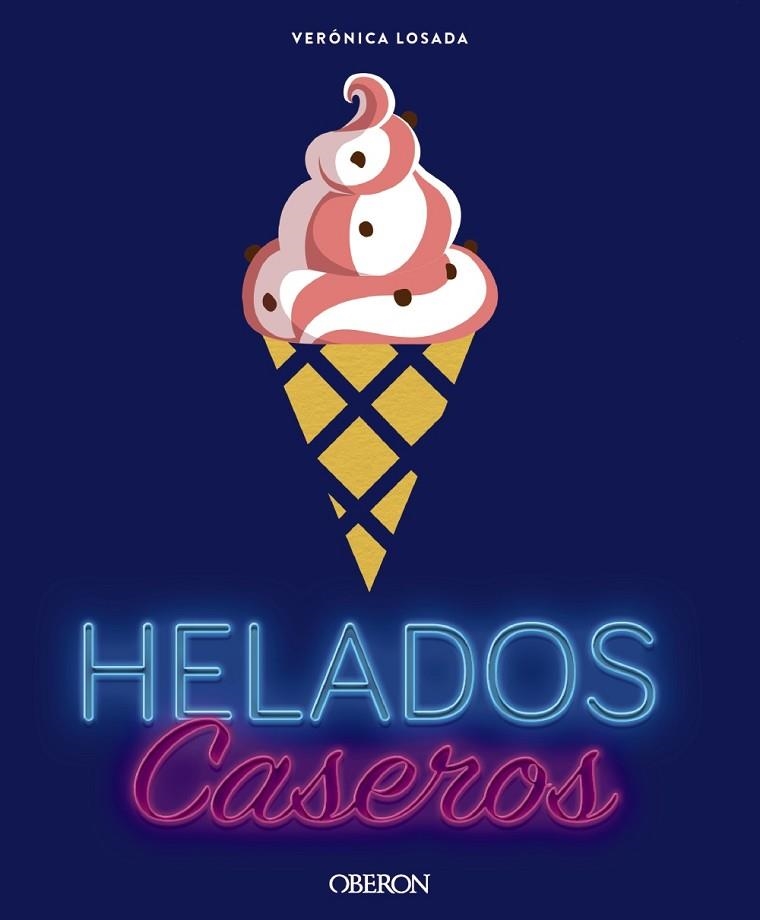 HELADOS CASEROS | 9788441538184 | LOSADA, VERÓNICA | Llibreria Online de Vilafranca del Penedès | Comprar llibres en català