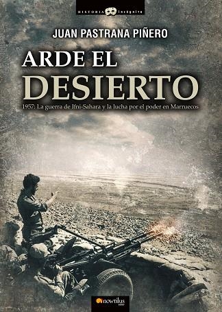 ARDE EL DESIERTO LA GUERRA DE IFNI SAHARA | 9788499678832 | PASTRANA PIÑERO, JUAN | Llibreria Online de Vilafranca del Penedès | Comprar llibres en català