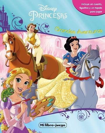 PRINCESAS MI LIBRO JUEGO GRANDES AVENTURAS | 9788499518626 | DISNEY | Llibreria Online de Vilafranca del Penedès | Comprar llibres en català