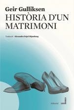 HISTÒRIA D'UN MATRIMONI | 9788494677502 | GULLIKSEN, GEIR | Llibreria Online de Vilafranca del Penedès | Comprar llibres en català