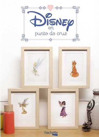 DISNEY EN PUNTO DE CRUZ | 9788416857227 | HACHETTE HEROES | Llibreria Online de Vilafranca del Penedès | Comprar llibres en català