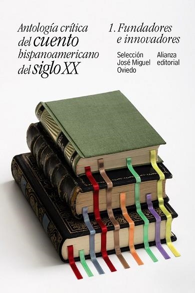 ANTOLOGÍA CRÍTICA DEL CUENTO HISPANOAMERICANO DEL SIGLO XX | 9788491047414 | OVIEDO, JOSÉ MIGUEL | Llibreria Online de Vilafranca del Penedès | Comprar llibres en català