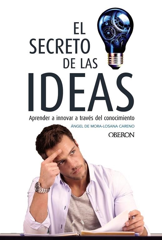 EL SECRETO DE LAS IDEAS | 9788441538757 | DE MORA-LOSANA CARENO, ÁNGEL | Llibreria Online de Vilafranca del Penedès | Comprar llibres en català