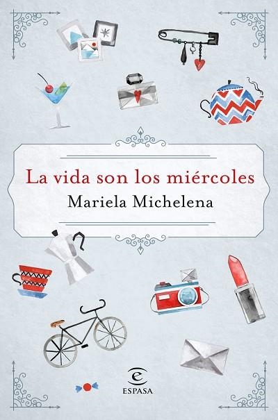 LA VIDA SON LOS MIÉRCOLES | 9788467050127 | MICHELENA, MARIELA | Llibreria Online de Vilafranca del Penedès | Comprar llibres en català