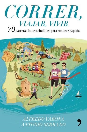 CORRER VIAJAR VIVIR | 9788499986029 | VARONA, ALFREDO / SERRANO, ANTONIO | Llibreria Online de Vilafranca del Penedès | Comprar llibres en català