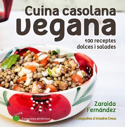 CUINA CASOLANA VEGANA | 9788490346150 | FERNÁNDEZ, ZARAIDA | Llibreria Online de Vilafranca del Penedès | Comprar llibres en català