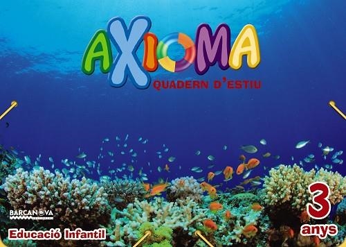 QUADERN ESTIU AXIOMA 3 ANYS | 9788448941932 | COLOMÀ, ELISABETH/NADAL, ANNA/SARRÀ, ANNA | Llibreria Online de Vilafranca del Penedès | Comprar llibres en català