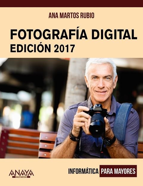 FOTOGRAFÍA DIGITAL EDICIÓN 2017 | 9788441538917 | MARTOS RUBIO, ANA | Llibreria L'Odissea - Libreria Online de Vilafranca del Penedès - Comprar libros