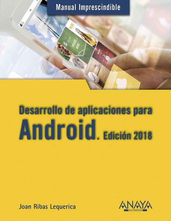 DESARROLLO DE APLICACIONES PARA ANDROID EDICIÓN 2018 | 9788441538924 | RIBAS LEQUERICA, JOAN | Llibreria Online de Vilafranca del Penedès | Comprar llibres en català