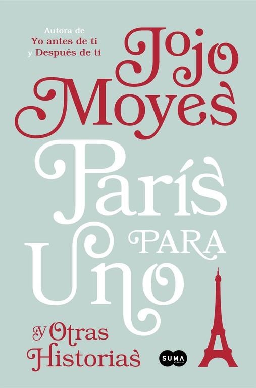 PARÍS PARA UNO Y OTRAS HISTORIAS | 9788491290865 | MOYES, JOJO  | Llibreria Online de Vilafranca del Penedès | Comprar llibres en català